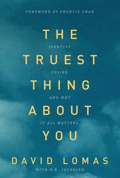The Truest Thing about You - Lomas, David; Jacobsen, D R