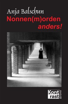 Nonnen(m)orden anders! (eBook, ePUB) - Balschun, Anja