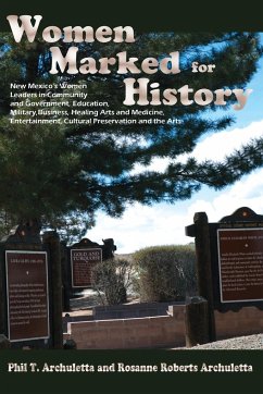 Women Marked for History - Archuletta, Phil T.; Archuletta, Rosanne Roberts