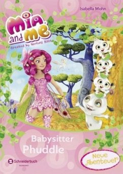 Mia and me - Babysitter Phuddle - Mohn, Isabella