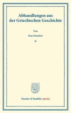 Abhandlungen aus der Griechischen Geschichte. Mit einem Vorwort von Adolf Kirchhoff. - Duncker, Max