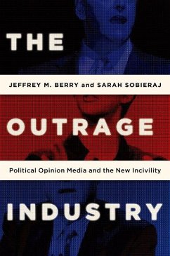 The Outrage Industry - Berry, Jeffrey M; Sobieraj, Sarah