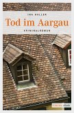 Tod im Aargau / Andrina Kaufmann Bd.1 (eBook, ePUB)