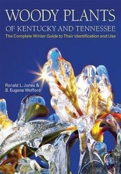 Woody Plants of Kentucky and Tennessee - Jones, Ronald L; Wofford, B Eugene