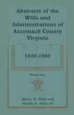 Abstracts of the Wills and Administrations of Accomack County, Virginia, 1800-1860