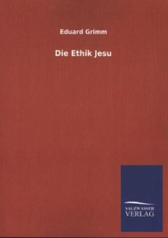 Die Ethik Jesu - Grimm, Eduard