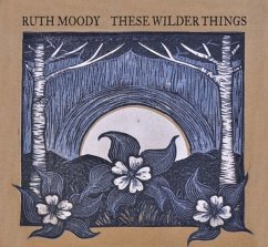 These Wilder Things - Moody,Ruth
