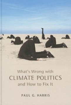 What's Wrong with Climate Politics and How to Fix It - Harris, Paul G