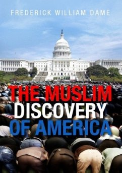 THE MUSLIM DISCOVERY OF AMERICA - Dame, Frederick William