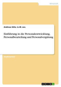 Einführung in die Personalentwicklung, Personalbeurteilung und Personalvergütung - Götz, Andreas