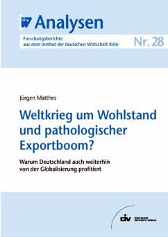 Weltkrieg um Wohlstand und pathologischer Exportboom? (eBook, PDF) - Matthes, Jürgen