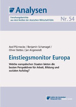 Einstiegsmonitor Europa (eBook, PDF) - Plünnecke, Axel; Scharnagel, Benjamin; Stettes, Oliver; Angenendt, Jan