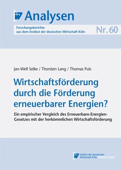 Wirtschaftsförderung durch die Förderung erneuerbarer Energien? (eBook, PDF) - Selke, Jan-Welf; Lang, Thorsten; Puls, Thomas