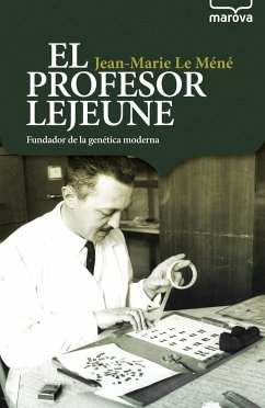 El profesor Lejeune : fundador de la genética moderna - Le Méné, Jean-Marie