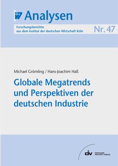 Globale Megatrends und Perspektiven der deutschen Industrie (eBook, PDF) - Grömling, Michael; Haß, Hans J