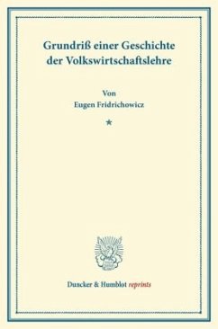 Grundriß einer Geschichte der Volkswirtschaftslehre. - Fridrichowicz, Eugen