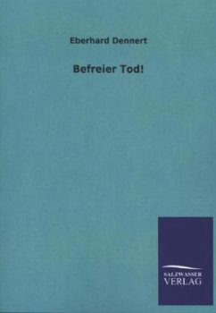 Befreier Tod! - Dennert, Eberhard