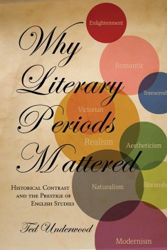 Why Literary Periods Mattered - Underwood, Ted