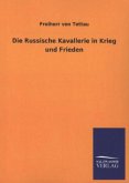 Die Russische Kavallerie in Krieg und Frieden