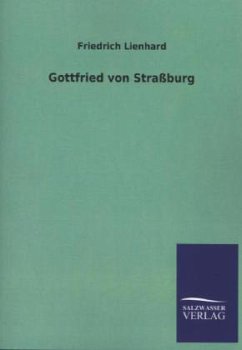 Gottfried von Straßburg - Lienhard, Friedrich