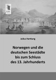 Norwegen und die deutschen Seestädte bis zum Schluss des 13. Jahrhunderts