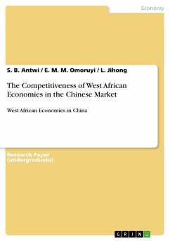 The Competitiveness of West African Economies in the Chinese Market (eBook, ePUB) - Antwi, S. B.; Omoruyi, E. M. M.; Jihong, L.