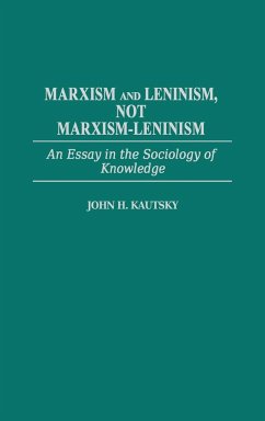 Marxism and Leninism - Kautsky, John H.; Unknown