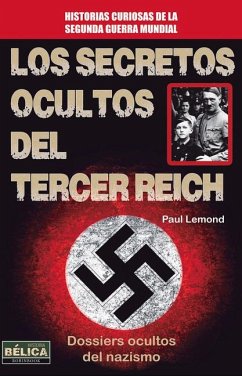 Los Secretos Ocultos del Tercer Reich - Lemond, Paul