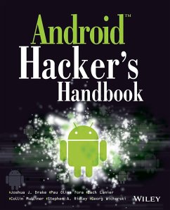 Android Hacker's Handbook - Drake, Joshua J.; Lanier, Zach; Mulliner, Collin; Oliva, Pau; Ridley, Stephen A.; Wicherski, Georg