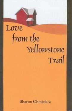 Love from the Yellowstone Trail - Chmielarz, Sharon