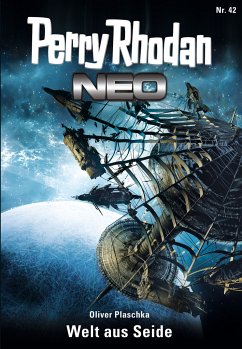 Welt aus Seide / Perry Rhodan - Neo Bd.42 (eBook, ePUB) - Plaschka, Oliver