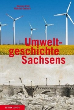 Umweltgeschichte Sachsens - Deutsch, Mathias;Pohl, Norman