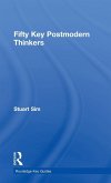 Fifty Key Postmodern Thinkers Fifty Key Postmodern Thinkers