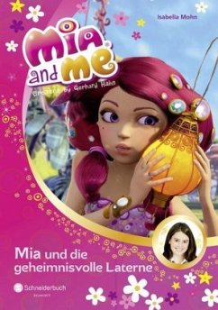Mia und die geheimnisvolle Laterne / Mia and me Bd.8 - Mohn, Isabella
