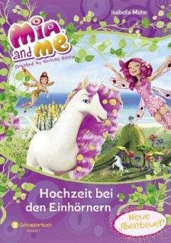 Mia and me - Hochzeit bei den Einhörnern - Mohn, Isabella