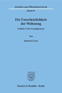 Die Unverletzlichkeit der Wohnung - Gentz, Manfred