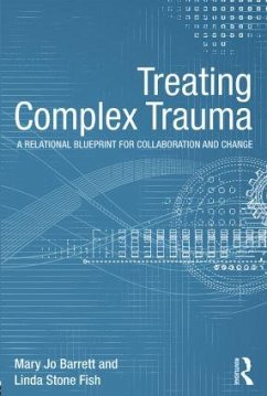Treating Complex Trauma - Barrett, Mary Jo; Stone Fish, Linda