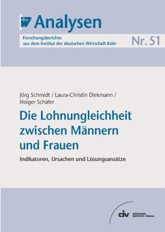 Die Lohnungleichheit zwischen Männern und Frauen (eBook, PDF) - Schmidt, Jörg; Diekmann, Laura; Schäfer, Holger