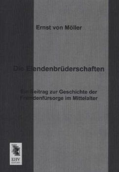 Die Elendenbrüderschaften - Moeller, Ernst von