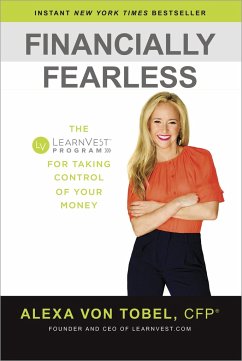 Financially Fearless: The LearnVest Program for Taking Control of Your Money - Tobel, Alexa von
