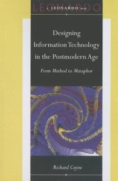 Designing Information Technology in the Postmodern Age: From Method to Metaphor - Coyne, Richard