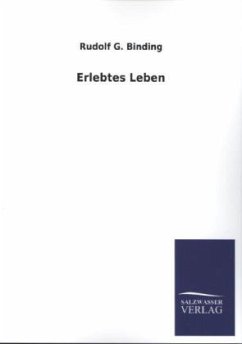 Erlebtes Leben - Binding, Rudolf Georg