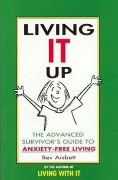 Living It Up: The Advanced Survivor's Guide to Anxiety-Free Living - Aisbett, Bev