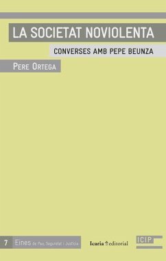 La societat noviolenta : converses amb Pepe Beunza - Ortega, Pere