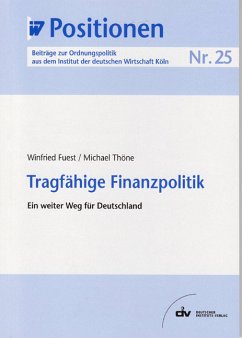 Tragfähige Finanzpolitik (eBook, PDF) - Fuest, Winfried; Thöne, Michael