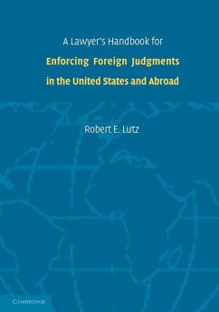 A Lawyer's Handbook for Enforcing Foreign Judgments in the United States and Abroad - Lutz, Robert E.