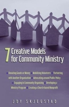 7 Creative Models for Community Ministry - Skjegstad, Joy F.