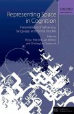 Representing Space in Cognition: Interrelations of Behaviour, Language, and Formal Models