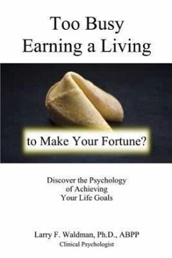 Too Busy Earning a Living to Make Your Fortune? - Waldman, Larry F.