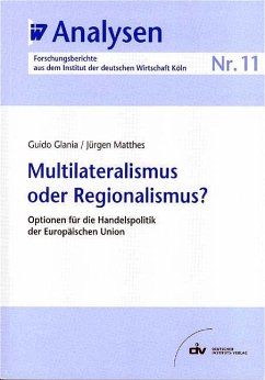Multilateralismus oder Regionalismus? (eBook, PDF) - Glania, Guido; Matthes, Jürgen